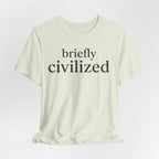Briefly CivilizedT-Shirt
