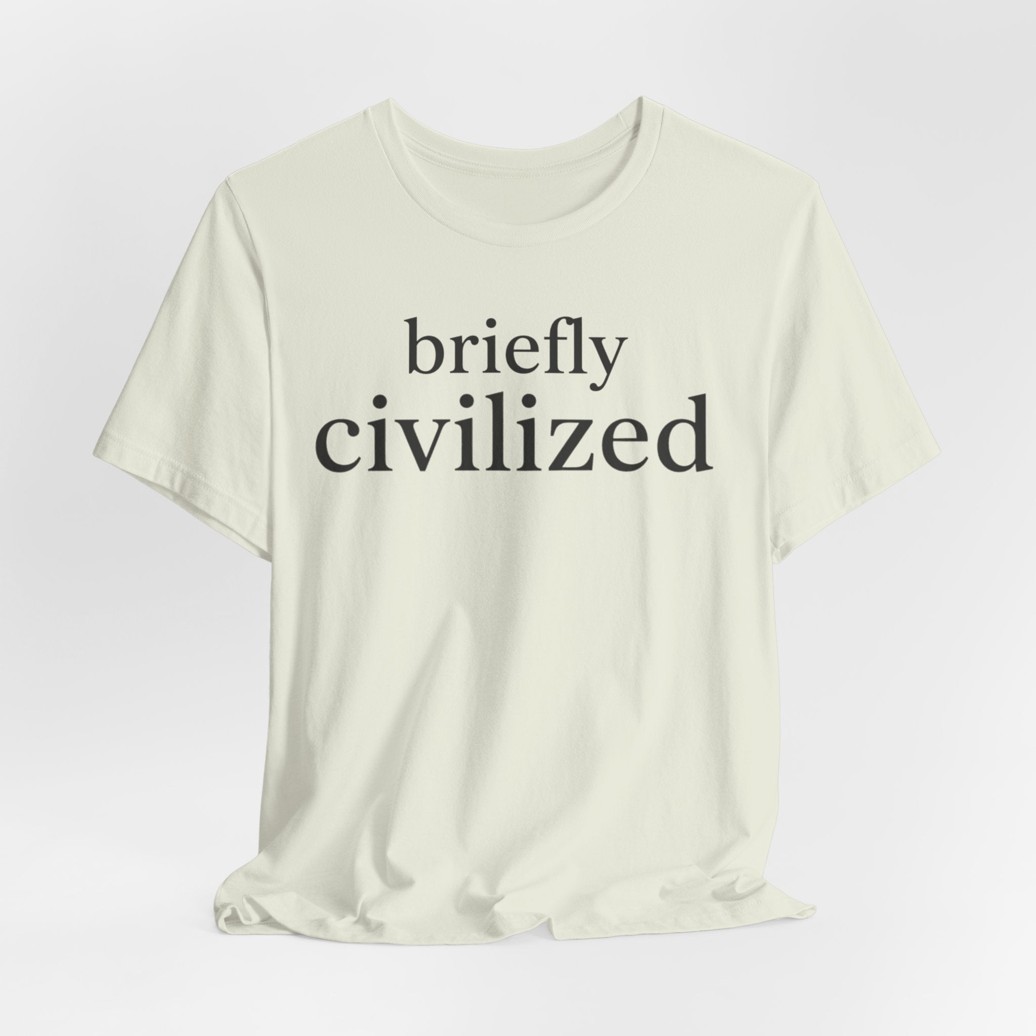 Briefly CivilizedT-Shirt