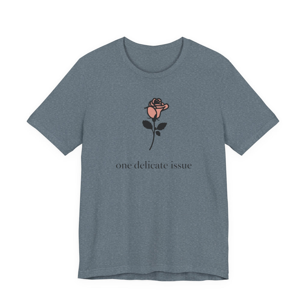 "One Delicate issue" T-Shirt