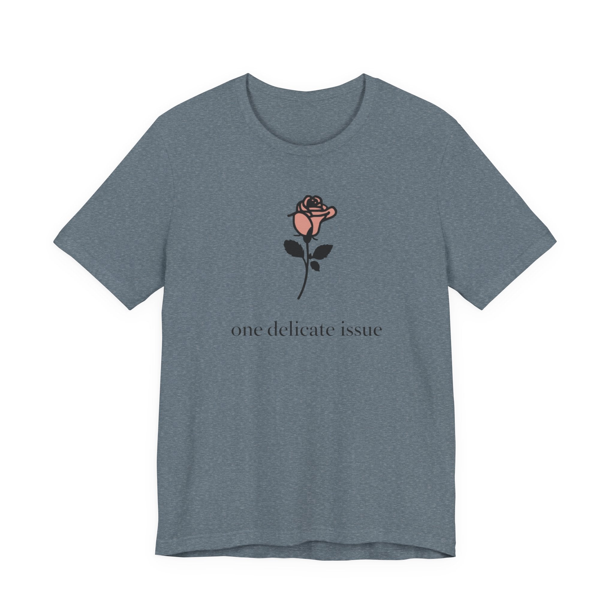 "One Delicate issue" T-Shirt