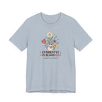 "Currently In Bloom-ish" T-Shirt