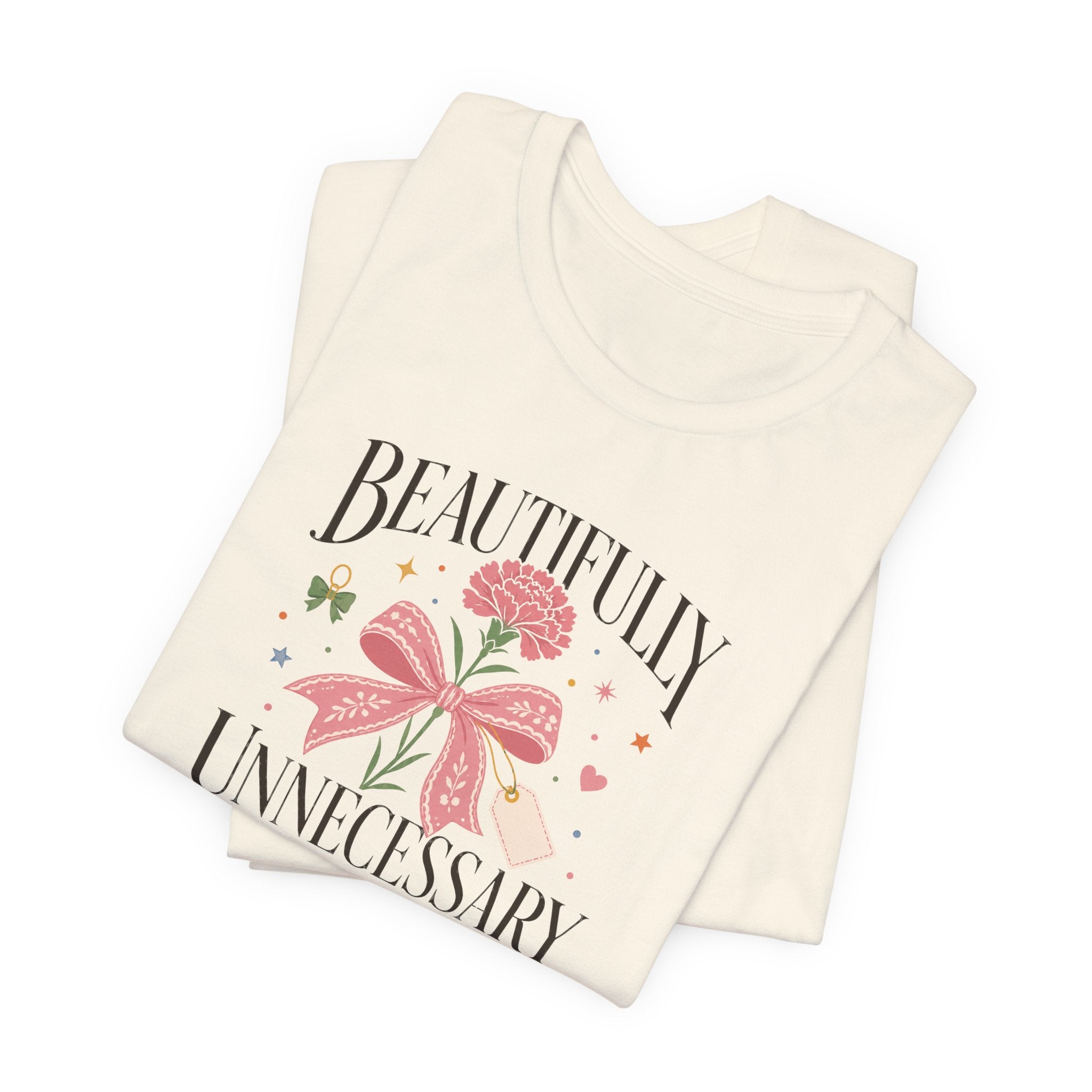 "Beautifully Unnecessary" T-Shirt