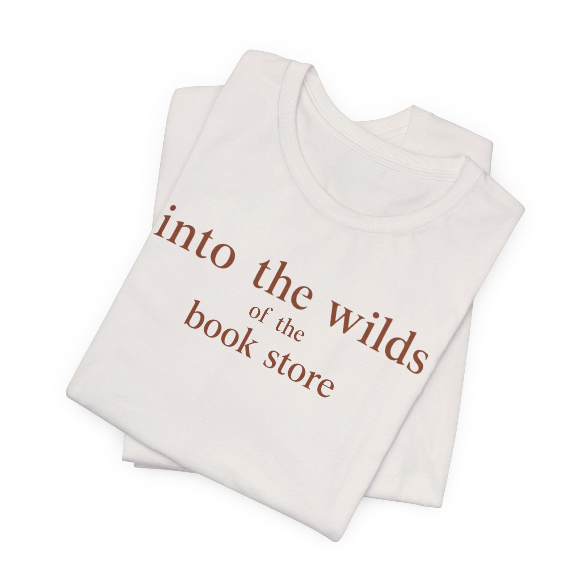 Into the Wilds of the Book StoreT-Shirt