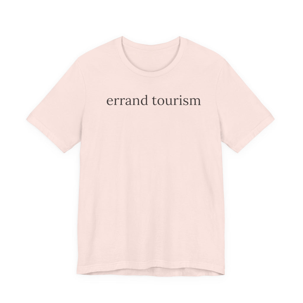 "Errand Tourism" T-Shirt