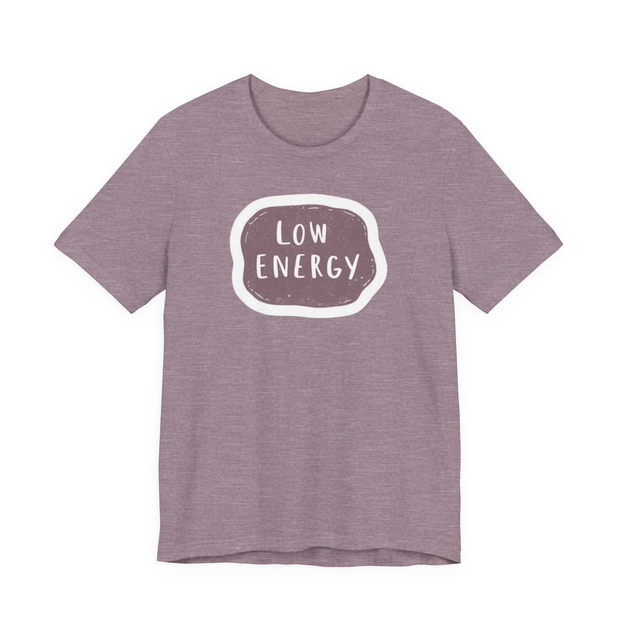 "Low Energy" T-Shirt