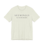 "Seemingly Elsewhere" T-Shirt