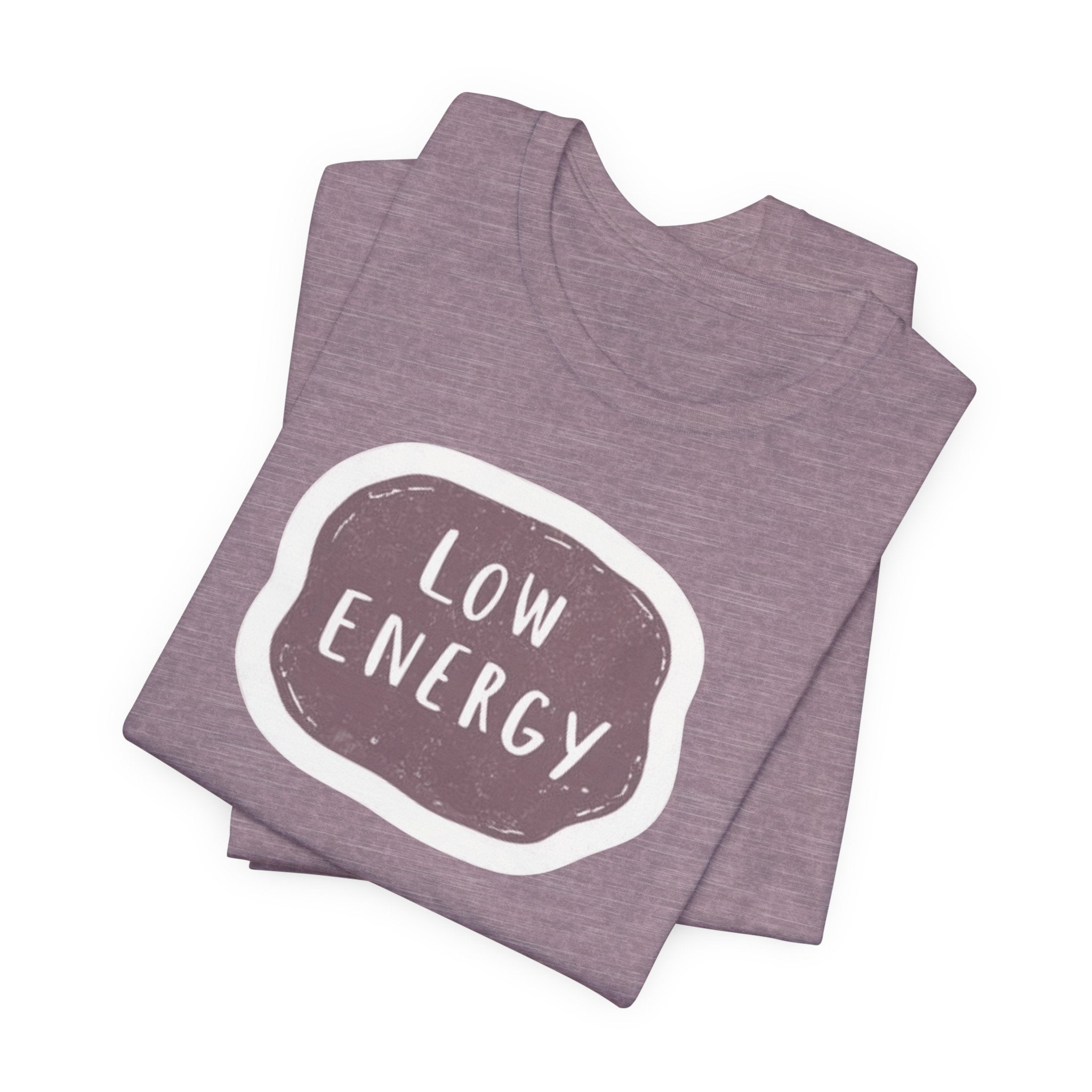 "Low Energy" T-Shirt