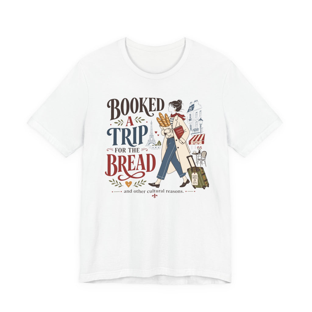 "Booked A Trip for The Bread" T-Shirt