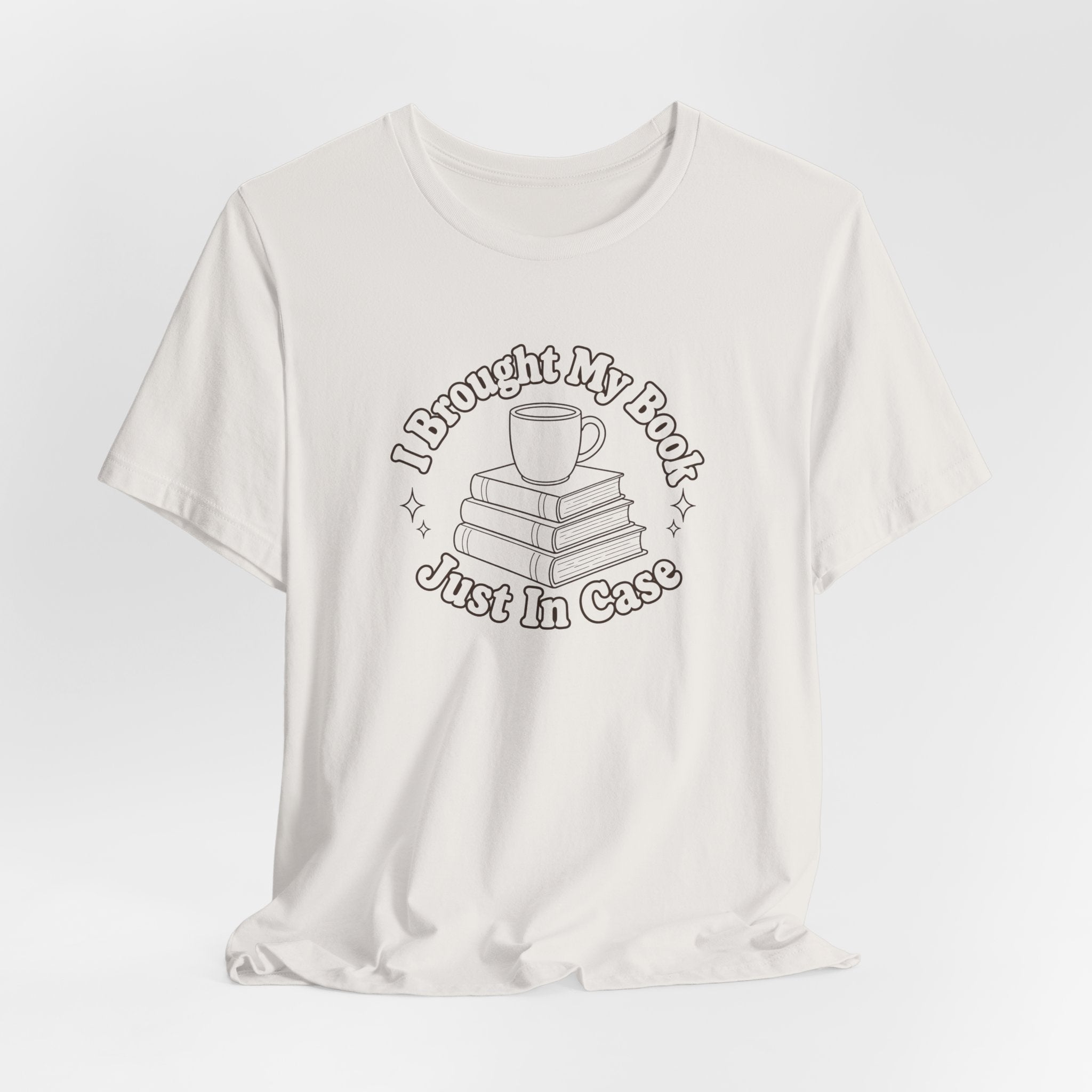 "I Brought My Books Just In Case" LT T-Shirt