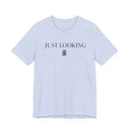 "Just Looking" T-Shirt