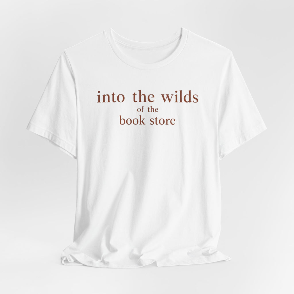 Into the Wilds of the Book StoreT-Shirt