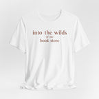 Into the Wilds of the Book StoreT-Shirt