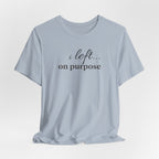 Left on PurposeT-Shirt