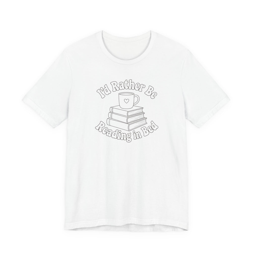 "I'd Rather Be Reading In Bed"