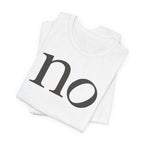 "no" T-Shirt