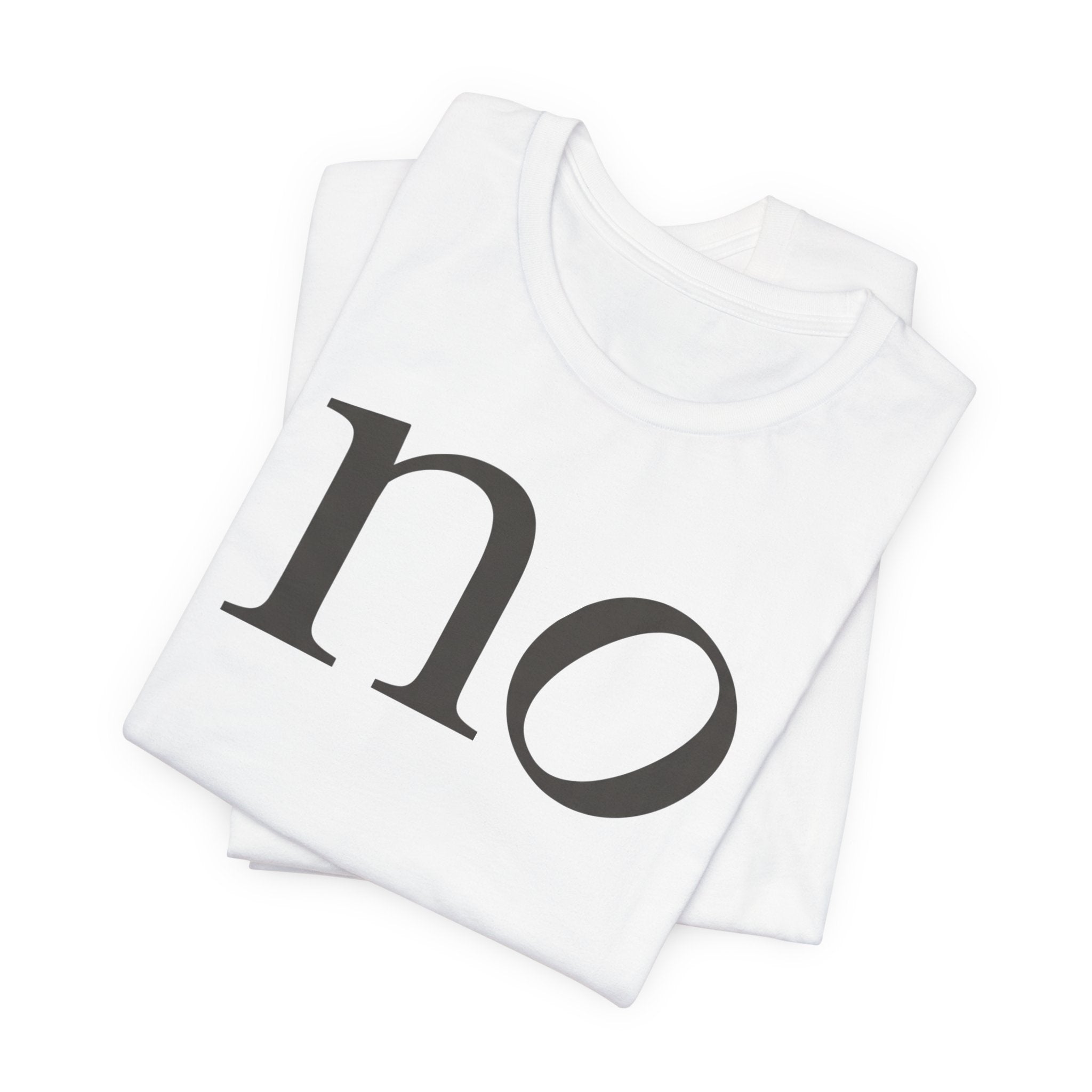 "no" T-Shirt