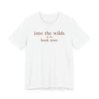 Into the Wilds of the Book StoreT-Shirt