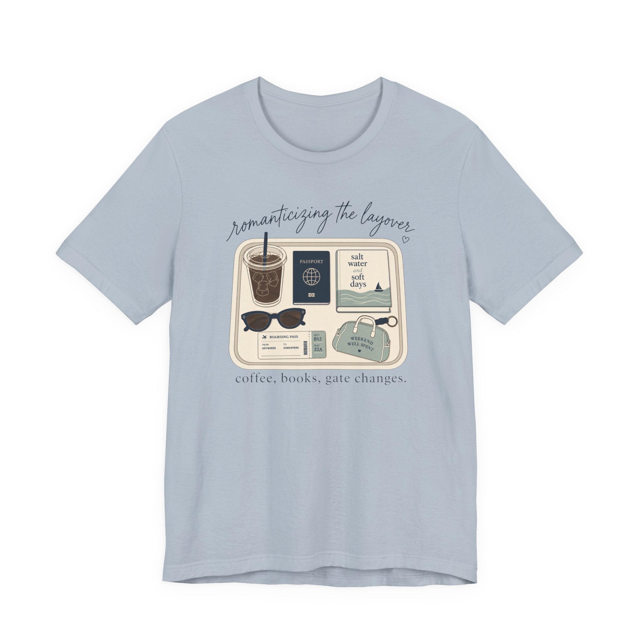 "Romanticizing the Layovers" T-Shirt