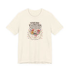 "Fresh Flowers, Questionable Decisions" T-Shirt