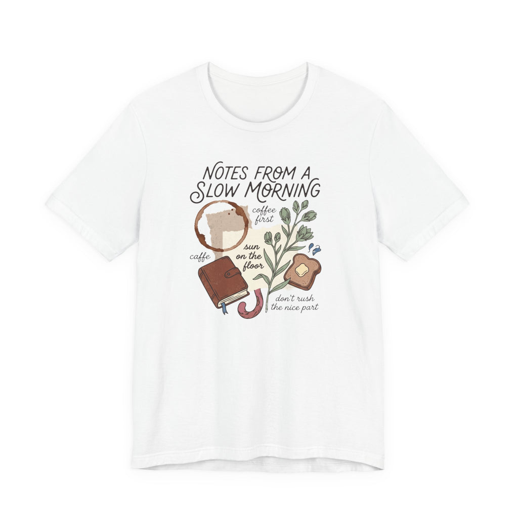 "Notes From A Slow Morning" T-Shirt