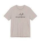 Left on PurposeT-Shirt