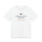 "Unfortunately I Noticed" T-Shirt