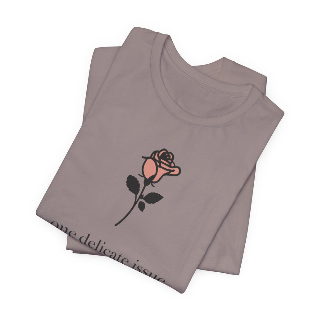 "One Delicate issue" T-Shirt
