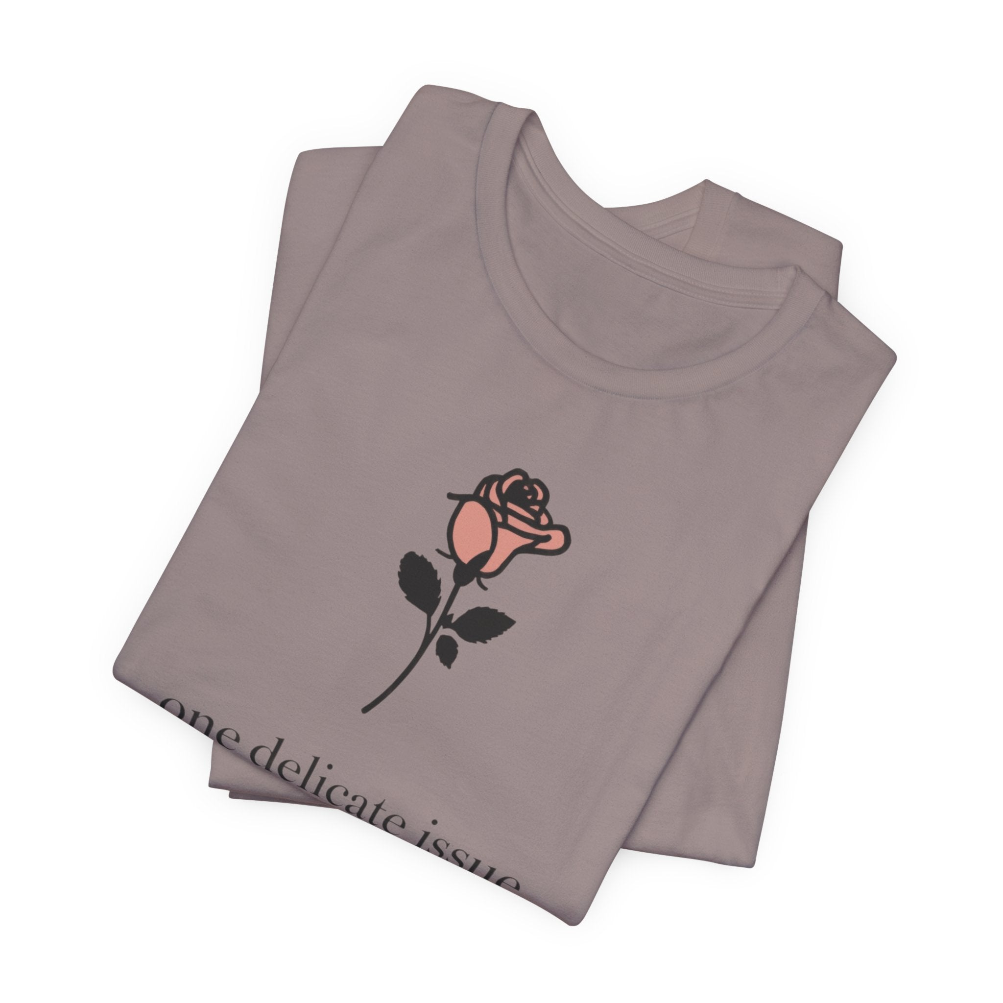 "One Delicate issue" T-Shirt