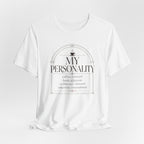 "My Personality" T-Shirt