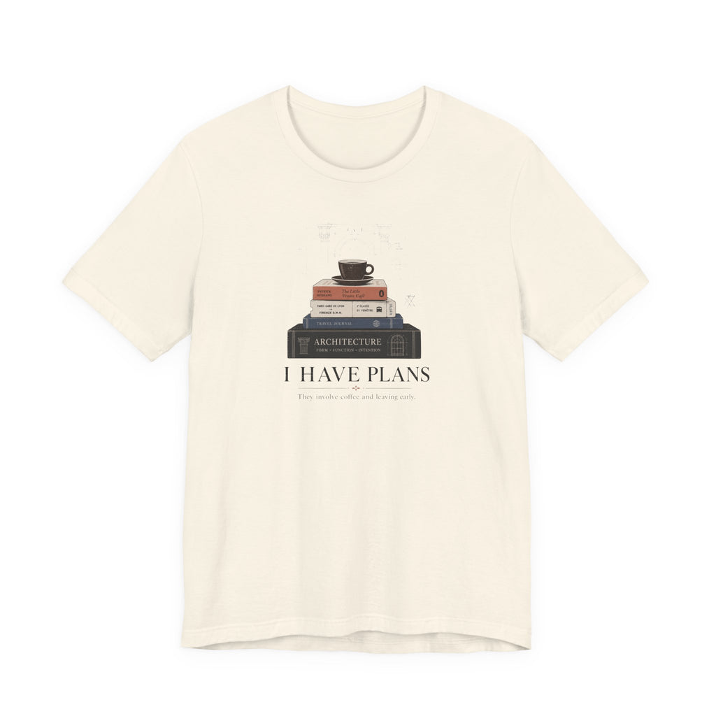 "I Have Plans" T-Shirt