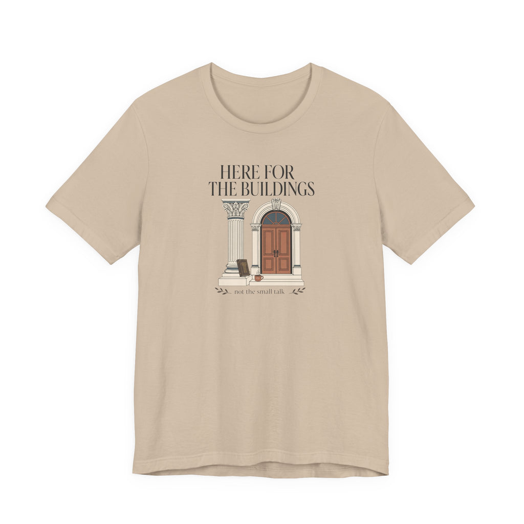"Here For The Buildings" T-Shirt