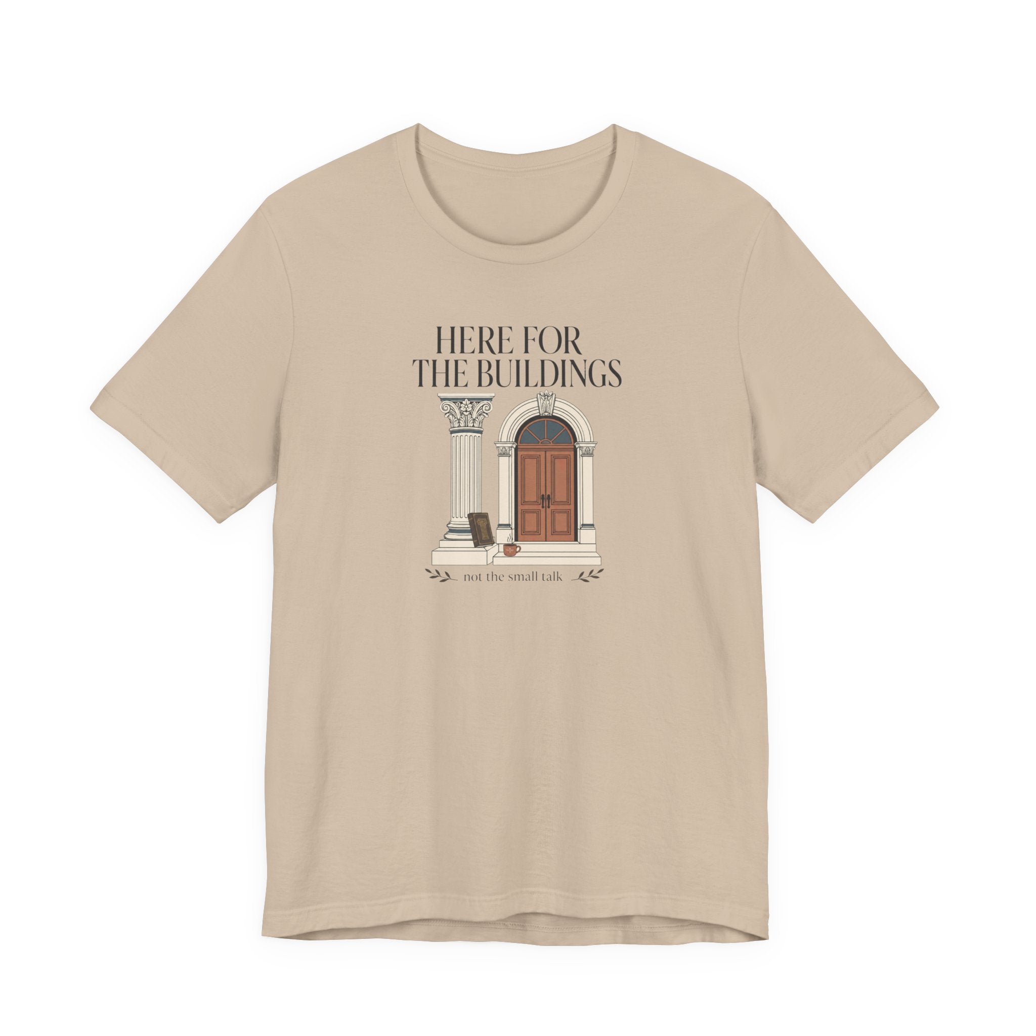"Here For The Buildings" T-Shirt