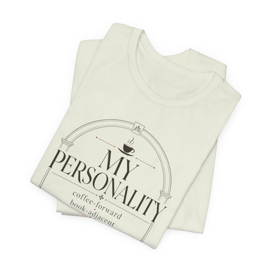 "My Personality" T-Shirt
