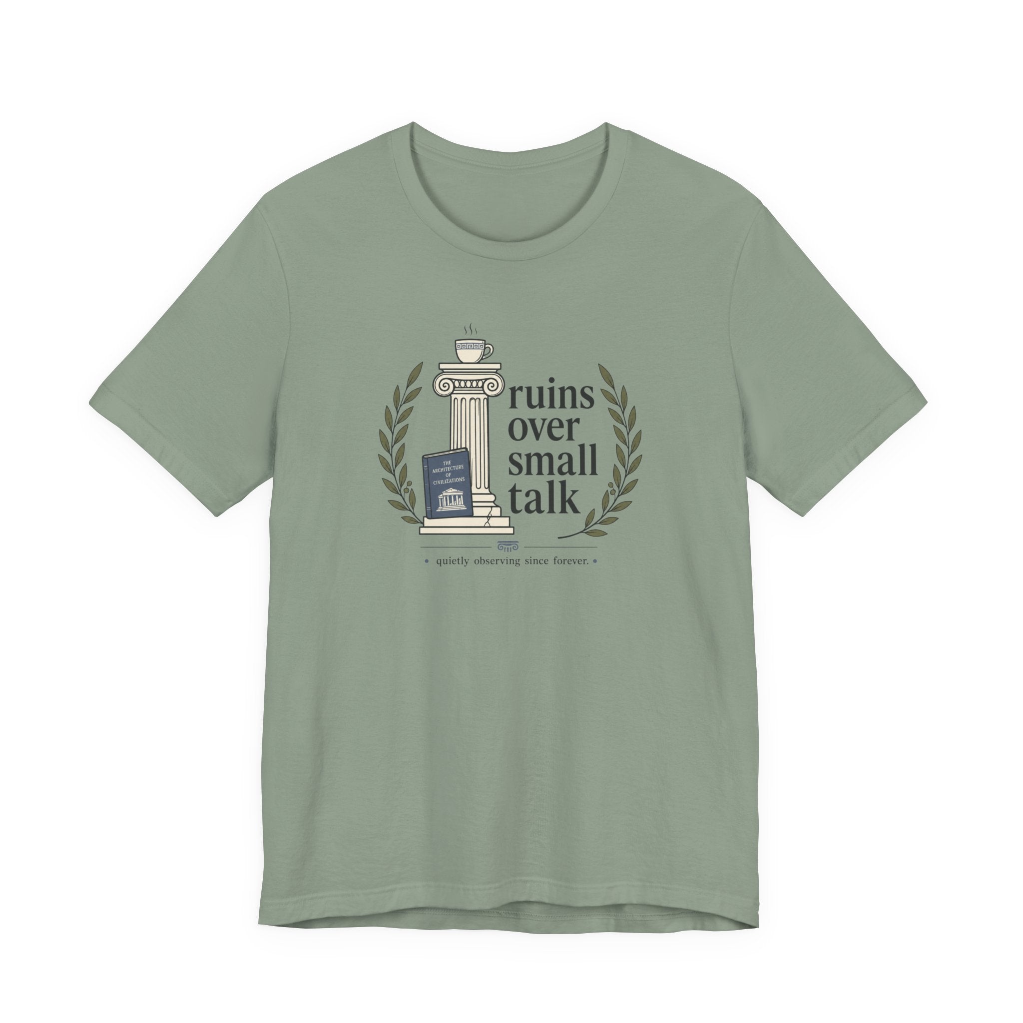 "Ruins Over Small Talk" T-Shirt