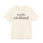 Briefly CivilizedT-Shirt