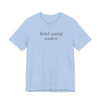 "Brief Social Window" T-Shirt