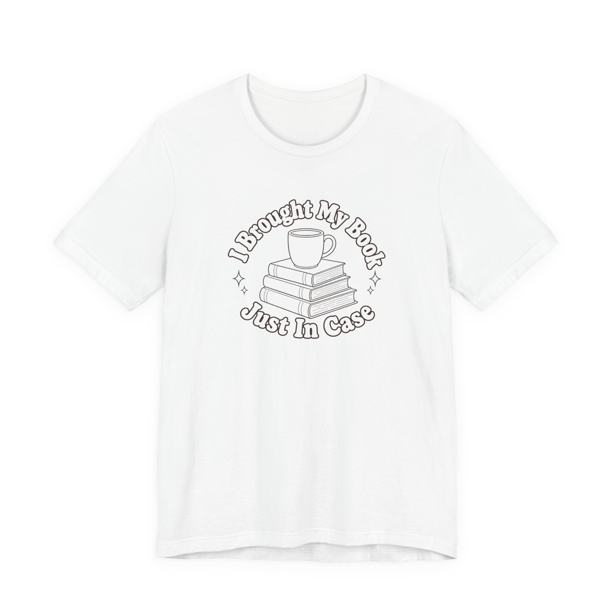 "I Brought My Books Just In Case" LT T-Shirt