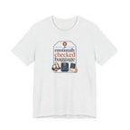 "Emotionally Checked Baggage" T-Shirt