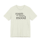 Roam in the Trees MoodT-Shirt