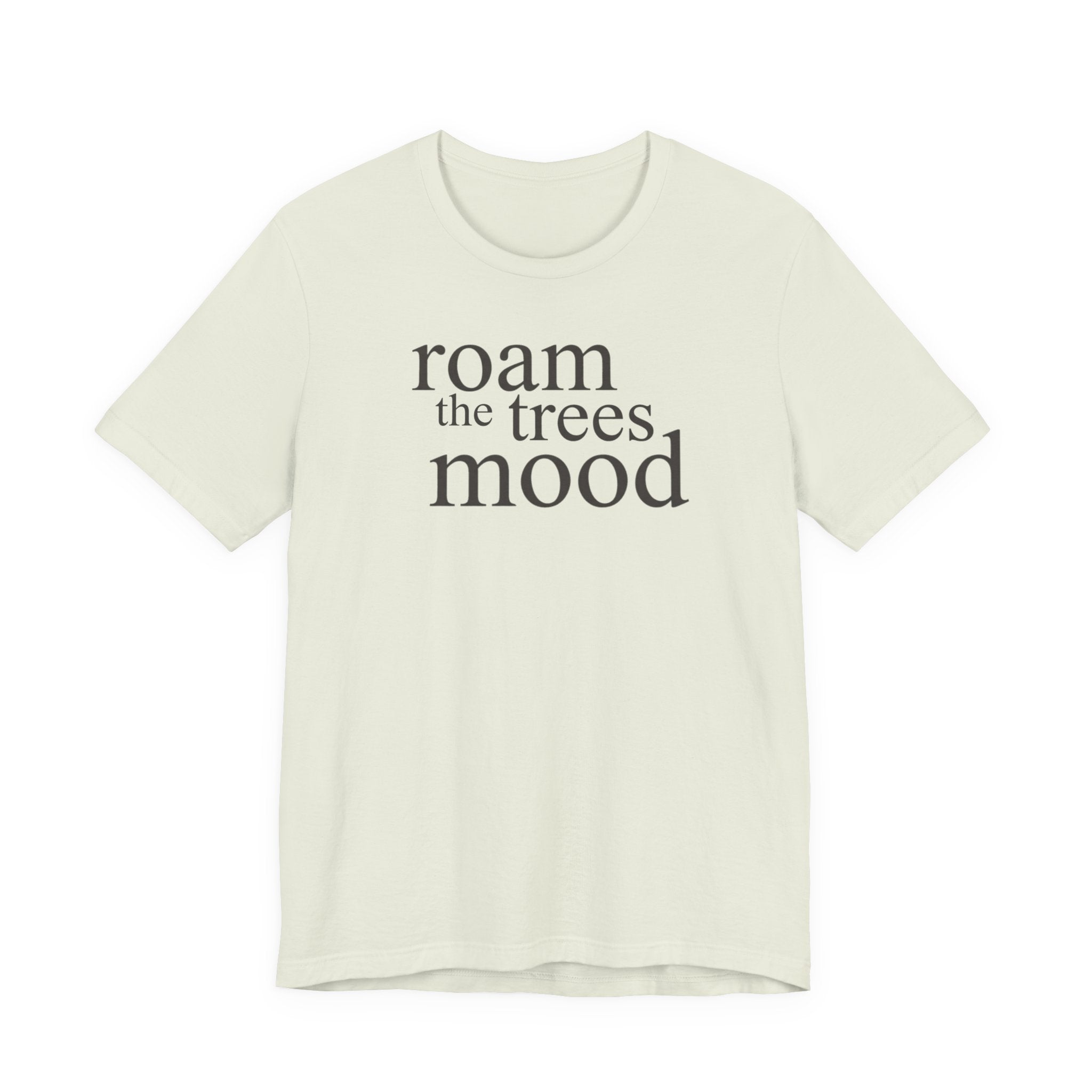 Roam in the Trees MoodT-Shirt