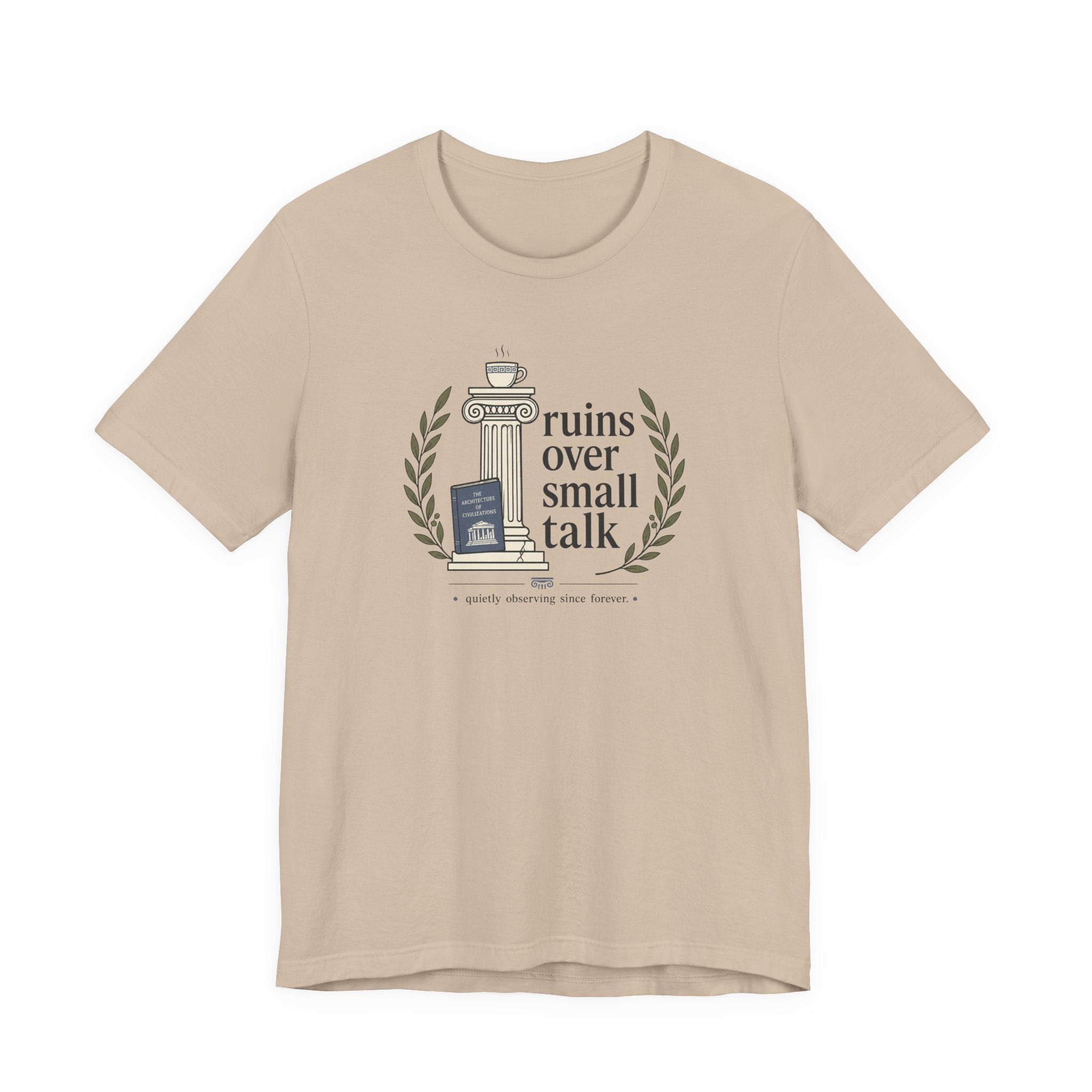 "Ruins Over Small Talk" T-Shirt