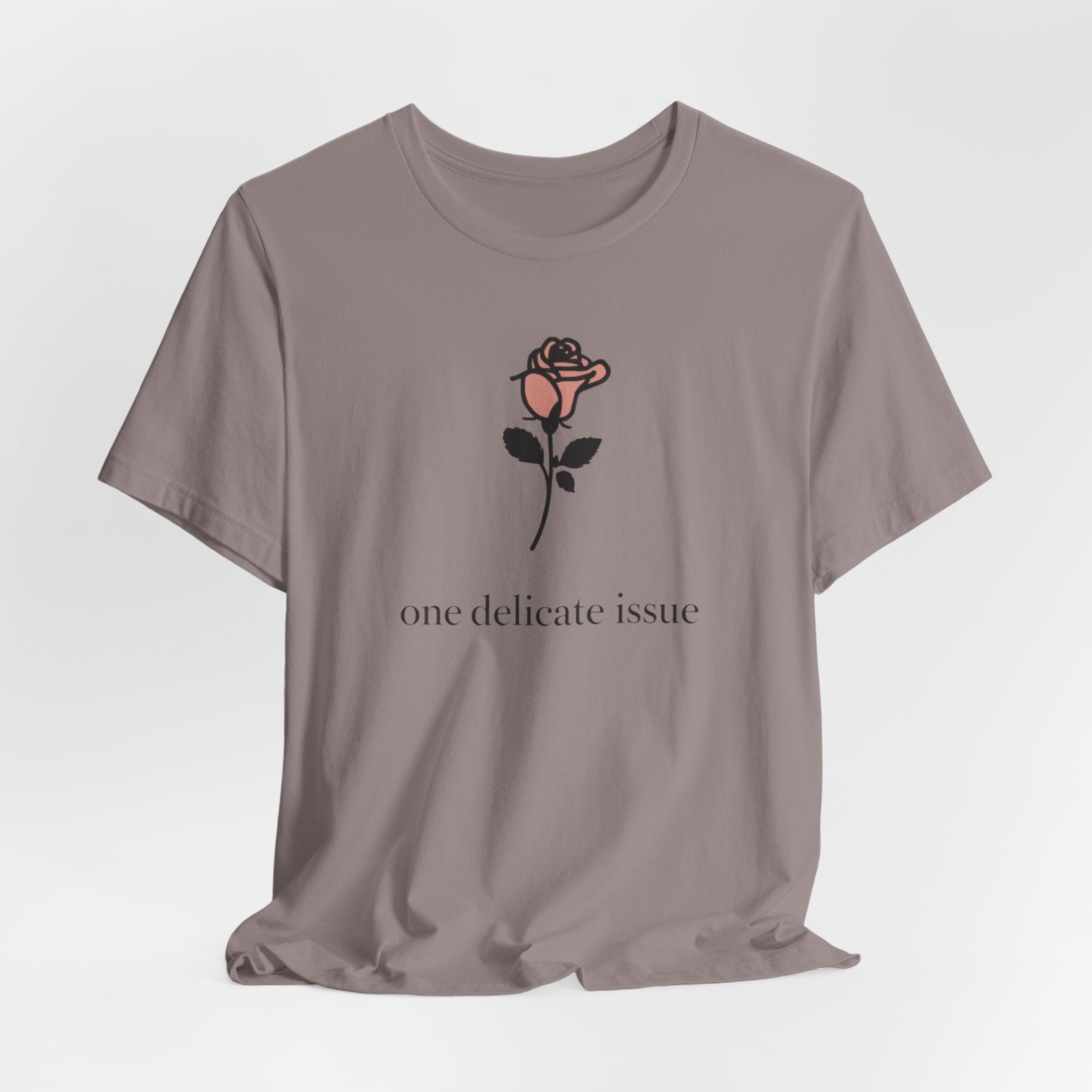 "One Delicate issue" T-Shirt