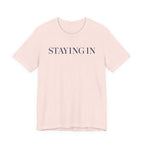 "Staying In" T-Shirt