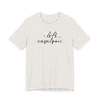 Left on PurposeT-Shirt