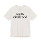 Briefly CivilizedT-Shirt