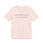 "Seemingly Elsewhere" T-Shirt