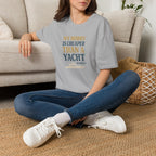 Cheaper Hobby Than Yacht T-Shirt