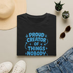 Proud Creator Of Things T-Shirt