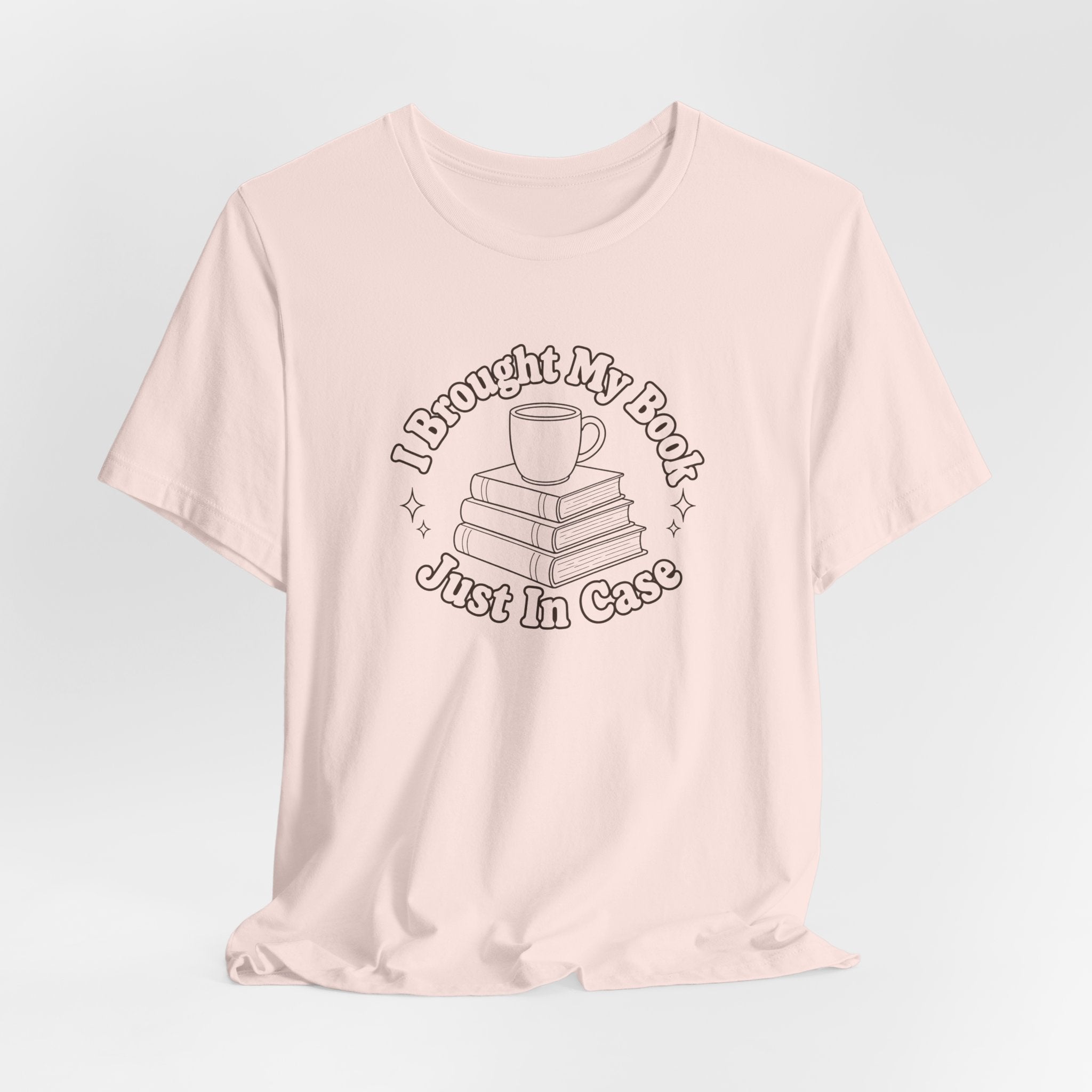 "I Brought My Books Just In Case" LT T-Shirt