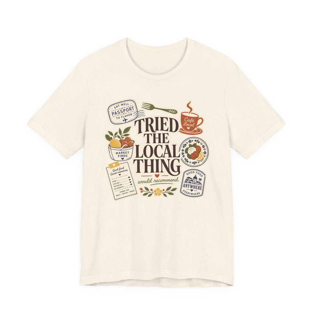 "Tried The Local Thing" T-Shirt